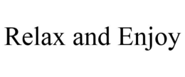 RELAX AND ENJOY trademark