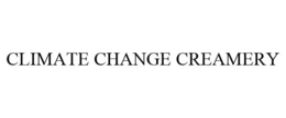 CLIMATE CHANGE CREAMERY trademark
