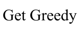 GET GREEDY trademark