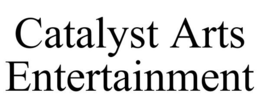 CATALYST ARTS ENTERTAINMENT trademark
