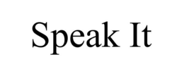 SPEAK IT trademark