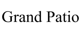 GRAND PATIO trademark