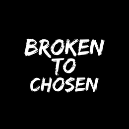 BROKEN TO CHOSEN trademark