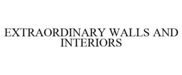 EXTRAORDINARY WALLS AND INTERIORS trademark