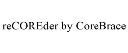 RECOREDER BY COREBRACE trademark