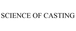 SCIENCE OF CASTING trademark