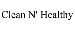 CLEAN N' HEALTHY trademark
