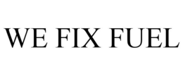 WE FIX FUEL trademark