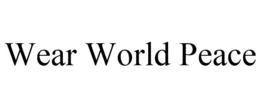 WEAR WORLD PEACE trademark