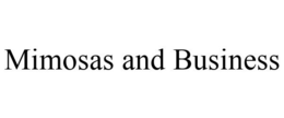 MIMOSAS AND BUSINESS trademark
