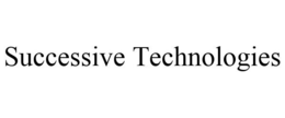 SUCCESSIVE TECHNOLOGIES trademark