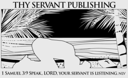 THY SERVANT PUBLISHING 1 SAMUEL 3:9 SPEAK, LORD, YOUR SERVANT IS LISTENING. NLV trademark