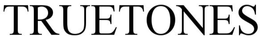 TRUETONES trademark