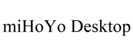 MIHOYO DESKTOP trademark