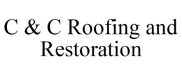 C & C ROOFING AND RESTORATION trademark