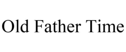 OLD FATHER TIME trademark