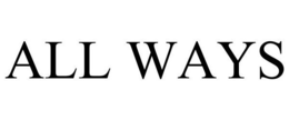 ALL WAYS trademark