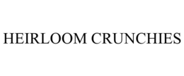 HEIRLOOM CRUNCHIES trademark