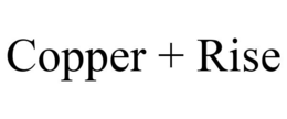 COPPER + RISE trademark