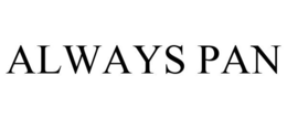 ALWAYS PAN trademark