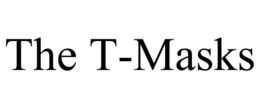 THE T-MASKS trademark