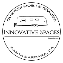 CUSTOM MOBILE SPACES INNOVATIVE SPACES INNOVSB.COM SANTA BARBARA, CA trademark