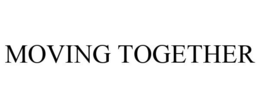 MOVING TOGETHER trademark