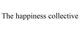 THE HAPPINESS COLLECTIVE trademark