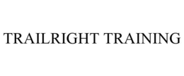 TRAILRIGHT TRAINING trademark