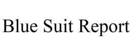 BLUE SUIT REPORT trademark