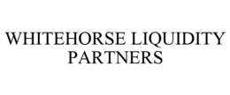 WHITEHORSE LIQUIDITY PARTNERS trademark