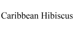 CARIBBEAN HIBISCUS trademark