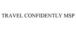 TRAVEL CONFIDENTLY MSP trademark
