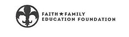 FAITH FAMILY EDUCATION FOUNDATION trademark