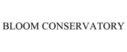BLOOM CONSERVATORY trademark