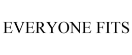 EVERYONE FITS trademark