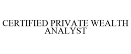 CERTIFIED PRIVATE WEALTH ANALYST trademark