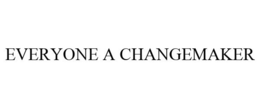 EVERYONE A CHANGEMAKER trademark