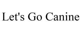 LET'S GO CANINE trademark
