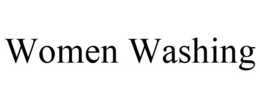 WOMEN WASHING trademark