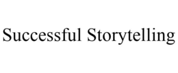 SUCCESSFUL STORYTELLING trademark