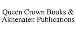QUEEN CROWN BOOKS & AKHENATEN PUBLICATIONS trademark