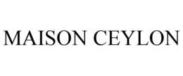 MAISON CEYLON trademark