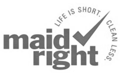 MAID RIGHT LIFE IS SHORT. CLEAN LESS. trademark