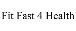 FIT FAST 4 HEALTH trademark