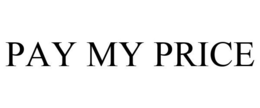 PAY MY PRICE trademark