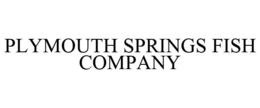 PLYMOUTH SPRINGS FISH COMPANY trademark