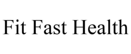 FIT FAST HEALTH trademark