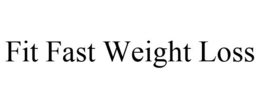 FIT FAST WEIGHT LOSS trademark