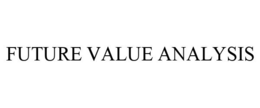 FUTURE VALUE ANALYSIS trademark